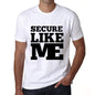 Secure Like Me White Mens Short Sleeve Round Neck T-Shirt 00051 - White / S - Casual