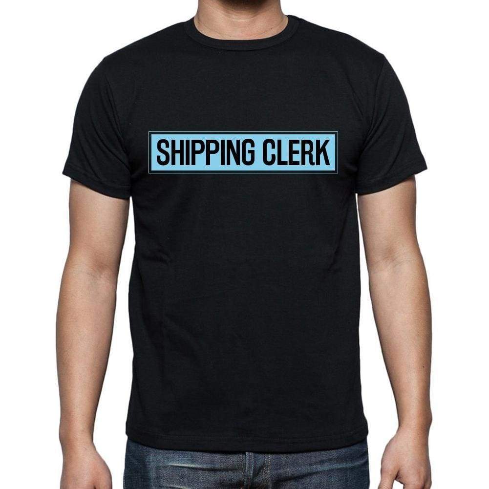 Shipping Clerk T Shirt Mens T-Shirt Occupation S Size Black Cotton - T-Shirt