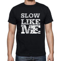 SLOW Like me, black, Men's Short Sleeve Round Neck T-shirt 00055