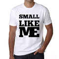 SMALL, Like Me, White, Men's Short Sleeve Round Neck T-shirt 00051