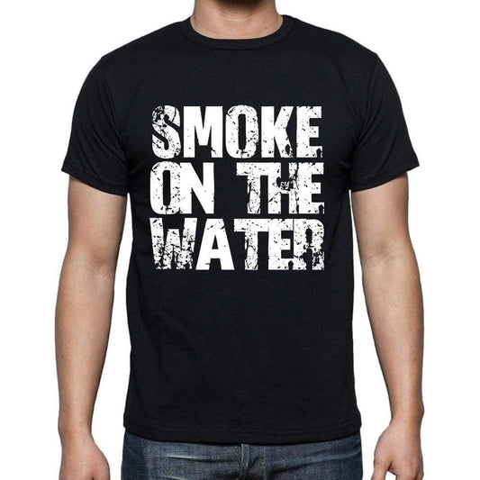 Smoke On The Water White Letters Mens Short Sleeve Round Neck T-Shirt 00007