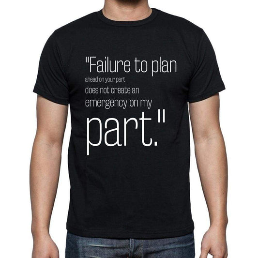Steven Dutch Quote T Shirts Failure To Plan Ahead On T Shirts Men Black - Casual