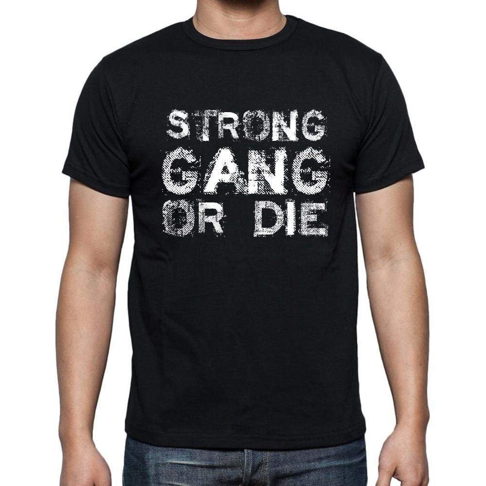 Strong Family Gang Tshirt Mens Tshirt Black Tshirt Gift T-Shirt 00033 - Black / S - Casual