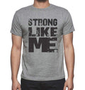 STRONG Like me, Grey, Men's Short Sleeve Round Neck T-shirt