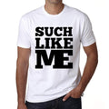 SUCH, Like Me, White, Men's Short Sleeve Round Neck T-shirt 00051