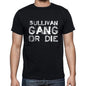 Sullivan Family Gang Tshirt Mens Tshirt Black Tshirt Gift T-Shirt 00033 - Black / S - Casual