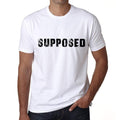 supposed Men's T shirt White Birthday Gift 00552