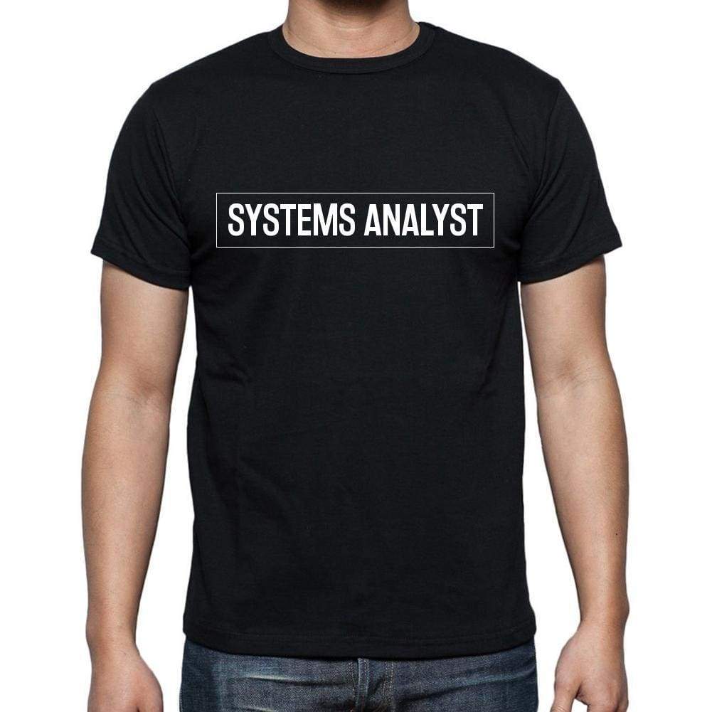 Systems Analyst T Shirt Mens T-Shirt Occupation S Size Black Cotton - T-Shirt