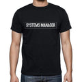 Systems Manager t shirt, mens t-shirt, occupation, S Size, Black, Cotton