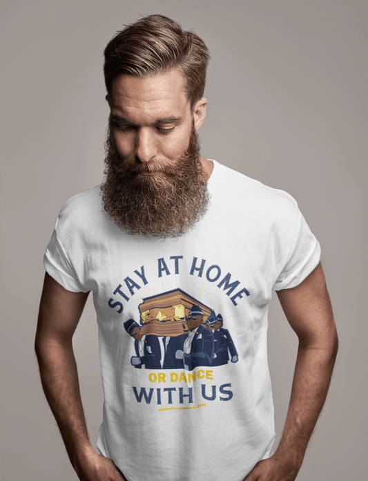Unisex Adult T-Shirt Coronavirus Stay At Home Or Dance With Us Epidemic 2020
