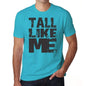 Tall Like Me Blue Grey Letters Mens Short Sleeve Round Neck T-Shirt 00285 - Blue / S - Casual