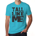TALL Like me, Blue, Grey letters, Men's Short Sleeve Round Neck T-shirt 00285