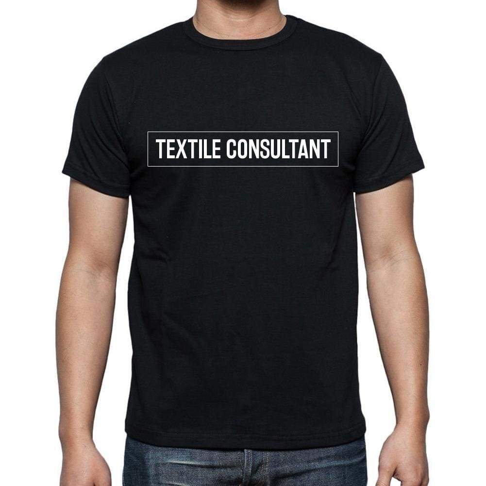 Textile Consultant T Shirt Mens T-Shirt Occupation S Size Black Cotton - T-Shirt