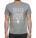 That's What I Do I Drink and I know Things, GOT T-shirt , Gift T shirt, Men's tee, Grey 00262