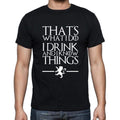 That's What I Do I Drink and I know Things - GOT T-shirt - Men's Black T-shirt,100% cotton 00261