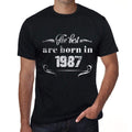 The Best are Born in 1987 Men's T-shirt Black Birthday Gift 00397