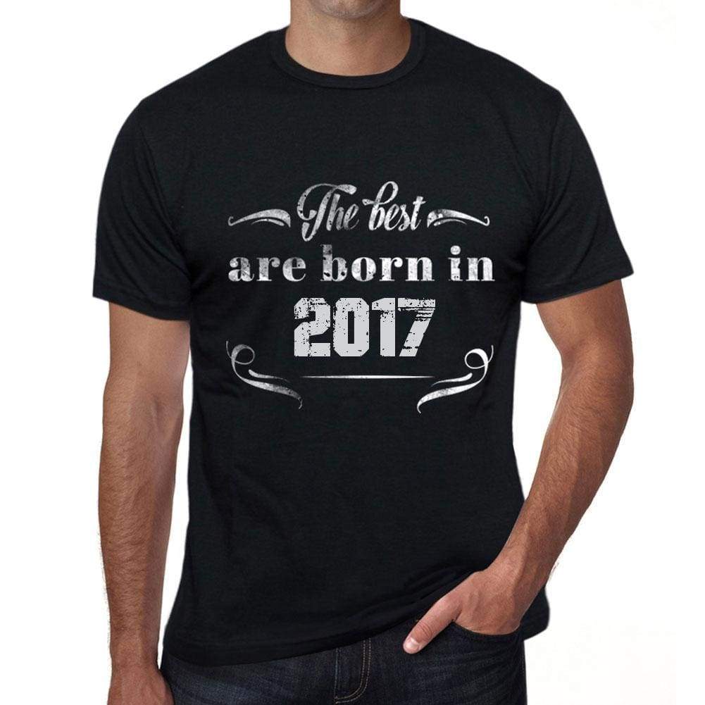 The Best Are Born In 2017 Mens T-Shirt Black Birthday Gift 00397 - Black / Xs - Casual