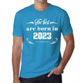 The Best are Born in 2023 Men's T-shirt Blue Birthday Gift 00399
