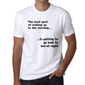 The Best Part In The Morning, Men's White tee, 100% Cotton 00200