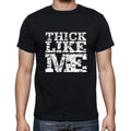 THICK Like me, black, Men's Short Sleeve Round Neck T-shirt 00055