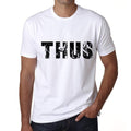 thus Men's T shirt White Birthday Gift 00552
