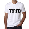 tired Men's T shirt White Birthday Gift 00552