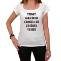 Today Has Been Cancelled, White Women's T-shirt, 100% cotton 00203