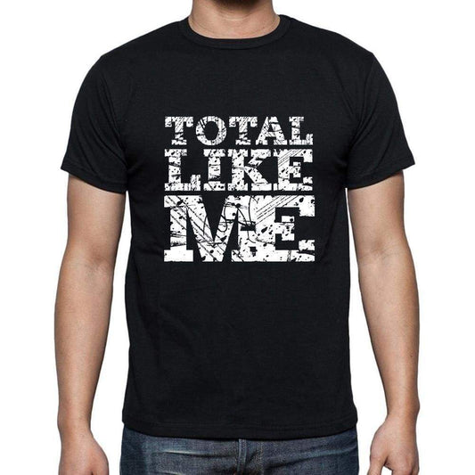 Total Like Me Black Mens Short Sleeve Round Neck T-Shirt 00055 - Black / S - Casual