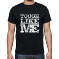 TOUGH Like me, black, Men's Short Sleeve Round Neck T-shirt 00055