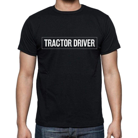 Tractor Driver T Shirt Mens T-Shirt Occupation S Size Black Cotton - T-Shirt