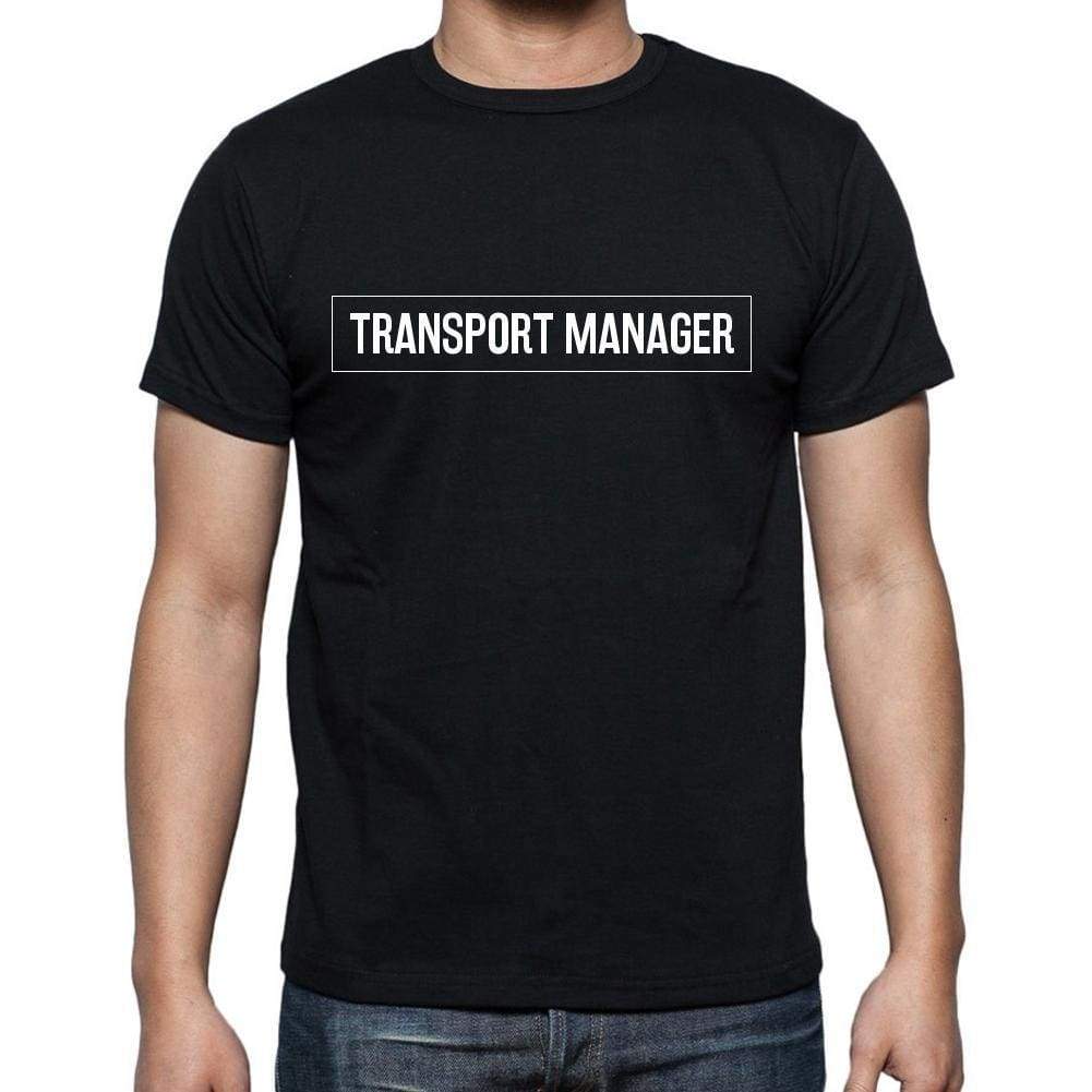 Transport Manager T Shirt Mens T-Shirt Occupation S Size Black Cotton - T-Shirt