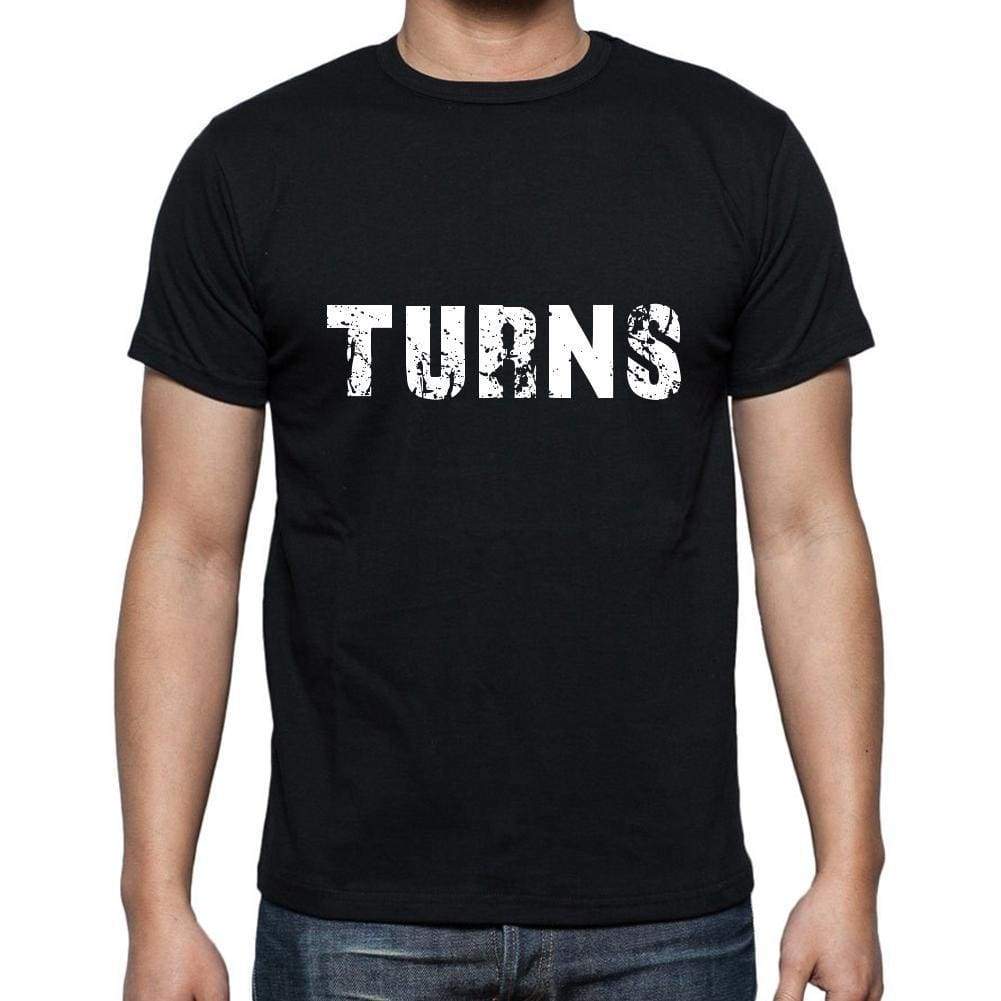 Turns Mens Short Sleeve Round Neck T-Shirt 5 Letters Black Word 00006 - Casual
