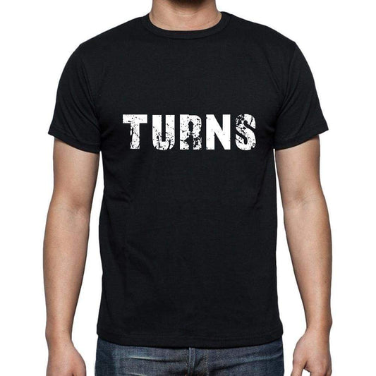 Turns Mens Short Sleeve Round Neck T-Shirt 5 Letters Black Word 00006 - Casual