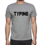 Typing Grey Mens Short Sleeve Round Neck T-Shirt 00018 - Grey / S - Casual