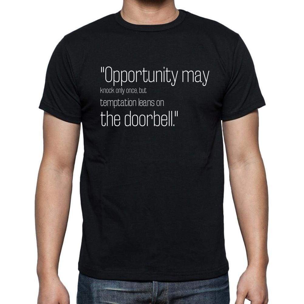 Unknown Author Quote T Shirts Opportunity May Knock O T Shirts Men Black - Casual