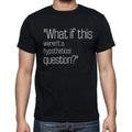 Unknown Author quote t shirts,"What if this weren't a",t shirts men,black
