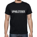 Upholsterer t shirt, mens t-shirt, occupation, S Size, Black, Cotton