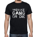 VAZQUEZ Family Gang Tshirt, Men's Tshirt, Black Tshirt, Gift T-shirt 00033