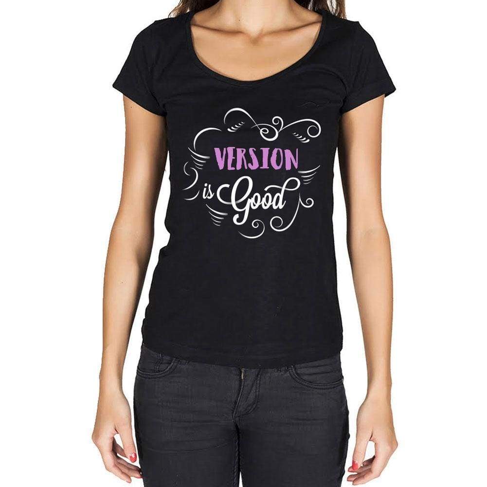 Version Is Good Womens T-Shirt Black Birthday Gift 00485 - Black / Xs - Casual