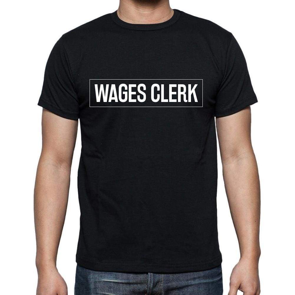 Wages Clerk T Shirt Mens T-Shirt Occupation S Size Black Cotton - T-Shirt