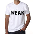 weak Men's T shirt White Birthday Gift 00552