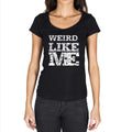 WEIRD, Like me, Black, Women's Short Sleeve Round Neck T-shirt