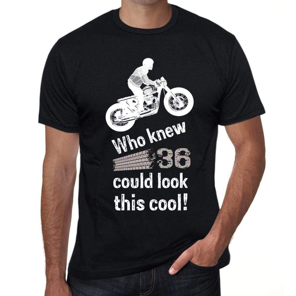 Who Knew 36 Could Look This Cool Mens T-Shirt Black Birthday Gift 00470 - Black / Xs - Casual