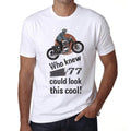 Who Knew 77 Could Look This Cool Men's T-shirt White Birthday Gift 00469