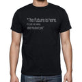 William Gibson quote t shirts,"The future is here. It'",t shirts men,black
