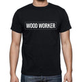 Wood Worker t shirt, mens t-shirt, occupation, S Size, Black, Cotton