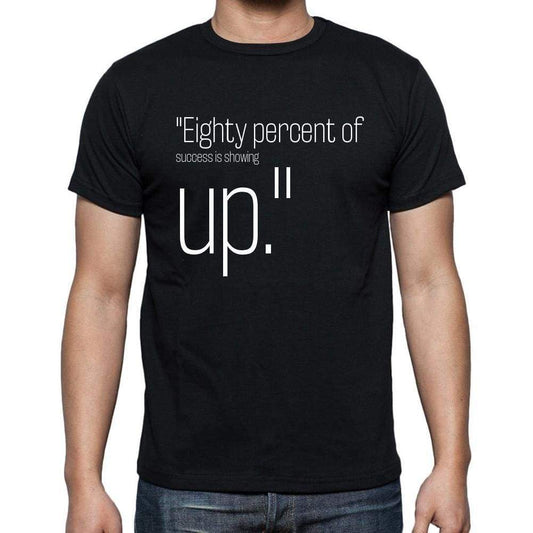 Woody Allen Quote T Shirts Eighty Percent Of Success T Shirts Men Black - Casual