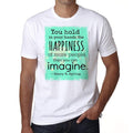 You Hold In Your Hands The Happiness, Men's White tee, 100% Cotton 00169
