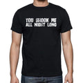 You Shook Me All Night Long , white letters, Men's Short Sleeve Round Neck T-shirt 00007