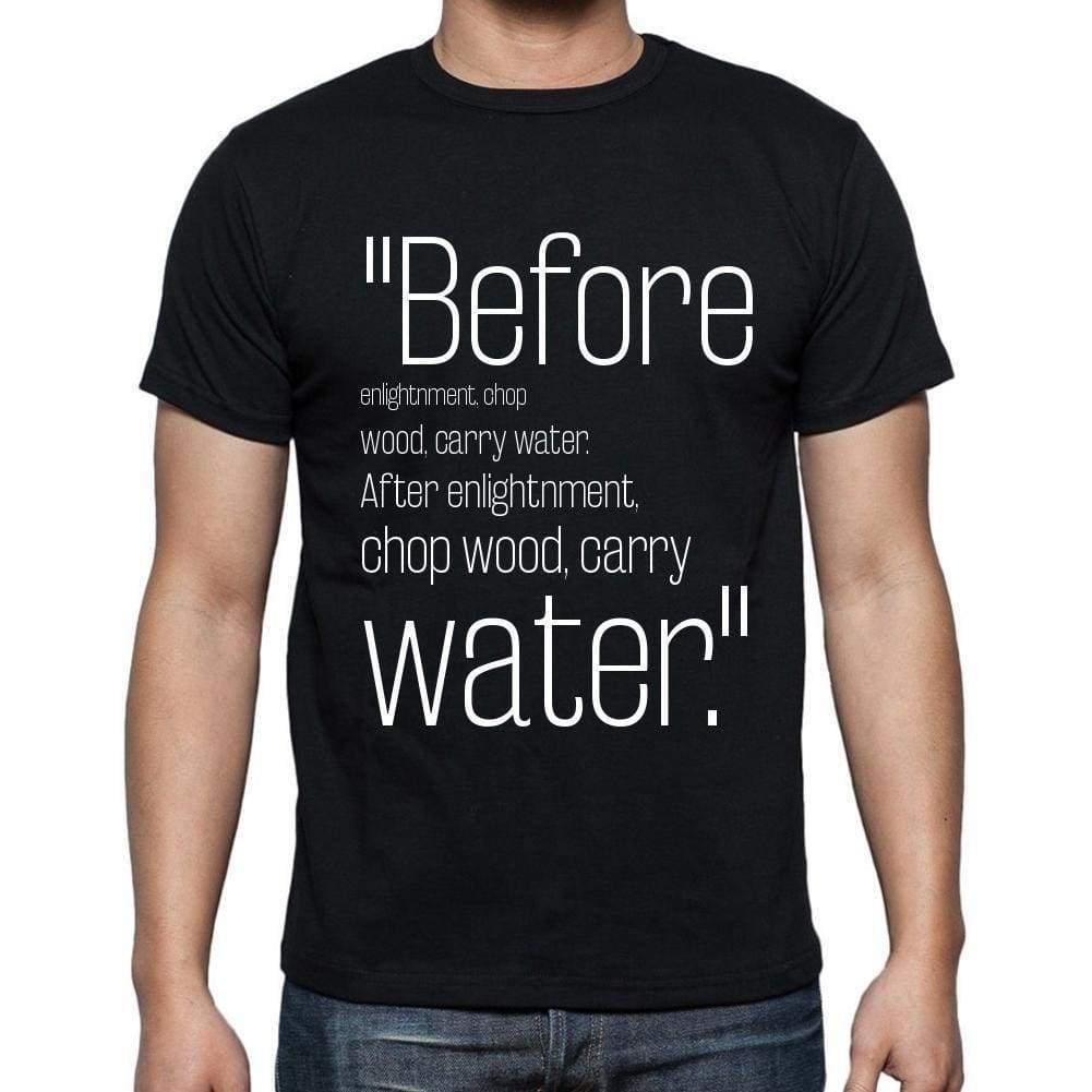 Zen Proverb Quote T Shirts Before Enlightnment Chop T Shirts Men Black - Casual